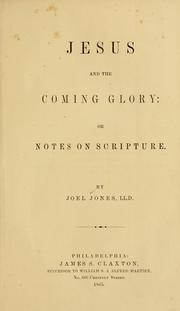 Cover of: Jesus and the coming glory: or, notes on Scripture