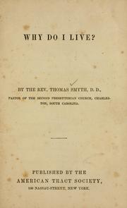 Cover of: Why do I live? by Thomas Smyth