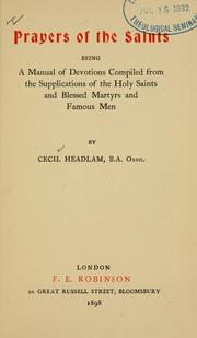 Cover of: Prayers of the saints: being a manual of devotions compiled from the Supplications of the holy saints and blessed martyrs and famous men