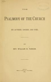 Cover of: The Psalmody of the Church: its authors, singers, and uses.