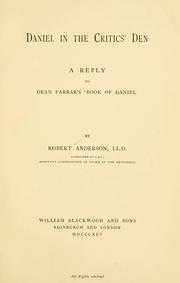 Cover of: Daniel in the critic's den: a reply to Dean Farrar's 'Book of Daniel'.