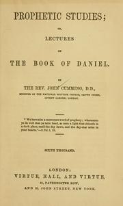 Cover of: Prophetic studies, or, Lectures on the Book of Daniel by Rev. John Cumming D.D.