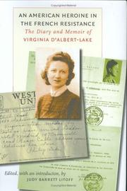 Cover of: An American heroine in the French Resistance: the diary and memoir of Virginia d'Albert-Lake