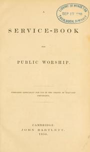 Cover of: A Service-book for public worship by prepared especially for use in the Chapel of Harvard University.