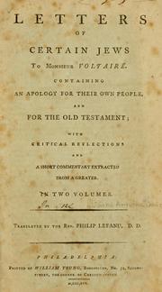 Cover of: Letters of certain Jews to Monsieur Voltaire: containing an apology for their own people, and for the Old Testament, with critical reflections and a short commentary extracted from a greater ...