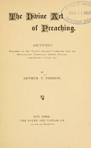 Cover of: divine art of preaching.: Lectures delivered at the "Pastor's college," connected with the Metropolitan tabernacle, London, England, from January to June, 1892.