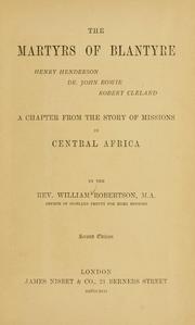 Cover of: The martyrs of Blantyre: Henry Henderson, Dr. John Bowie [and] Robert Cleland : a chapter from the story of missions in central Africa