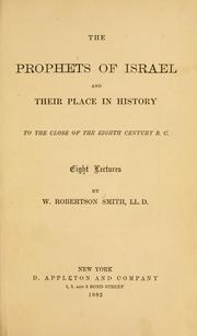 Cover of: The prophets of Israel and their place in history to the close of  the eighth century B.C. by W. Robertson Smith