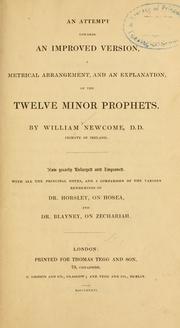 Cover of: An attempt towards an improved version : a metrical arrangement, and an explanation of the twelve minor prophets: now greatly enlarged and improved with all the principal notes and a comparison of the various renderings of Dr. Horsley, on Hosea, and Dr. Blayney, on Zechariah.