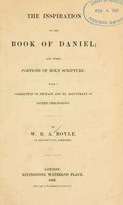 Cover of: The inspiration of the book of Daniel, and other portions of Holy Scripture: with a correction of profane and an adjustment of sacred chronology.