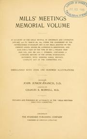 Cover of: Mills' meetings memorial volume: an account of the great revival in Cincinnati and Covington, January 21st to March 6th, 1892, under the leadership of the distinguished evangelist, Rev. B. Fay Mills ...