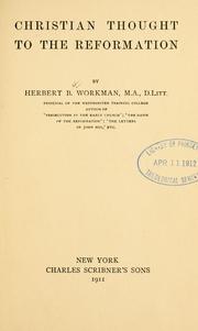 Cover of: Christian thought to the Reformation by Workman, Herbert B.