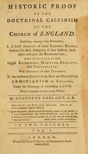 Cover of: Historic proof of the doctrinal Calvinism of the Church of England | Augustus Toplady