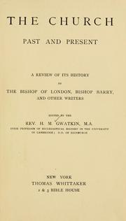 Cover of: The church, past and present: a review of its history by the Bishop of London, Bishop Barry, and other writers