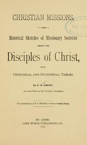 Cover of: Christian missions, and historical sketches of missionary societies among the Disciples of Christ: with historical and statistical tables