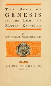 Cover of: book of Genesis in the light of modern knowledge | Elwood Worcester