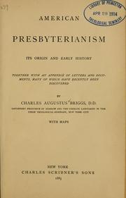 Cover of: American Presbyterianism: its origin and early history together with an appendix of letters and documents, many of which have recently been discovered