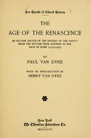 Cover of: The age of the renascence: an outline sketch of the history of the papacy from the return from Avignon to the sack of Rome (1377-1527)