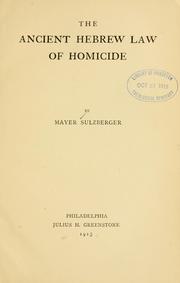 Cover of: ancient Hebrew law of homicide | Mayer Sulzberger