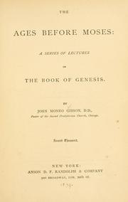 Cover of: ages before Moses: a series of lectures on the book of Genesis