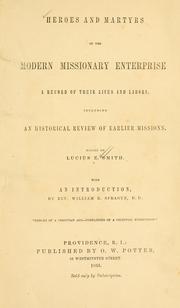 Heroes and martyrs of the modern missionary enterprise by Lucius E. Smith