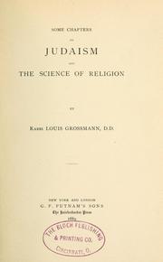 Cover of: Some chapters on Judaism and the science of religion | Louis Grossmann
