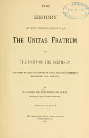 Cover of: The history of the church known as the Unitas Fratrum by Edmund Alexander De Schweinitz
