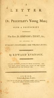 Cover of: A letter to Dr. Priestley's young man: with a postscript concerning the Rev. D. Simpson's essay ... in answer to Evanson's Dissonance and Volney's Ruins ...