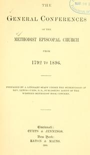 Cover of: General conferences of the Methodist Episcopal Church from 1792 to 1896.