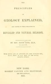 Cover of: The principles of geology explained, and viewed in their relations to revealed and natural religion.