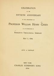 Cover of: Celebration of the fiftieth anniversary of the appointment of Professor William Henry Green as an instructor in Princeton Theological Seminary. by 