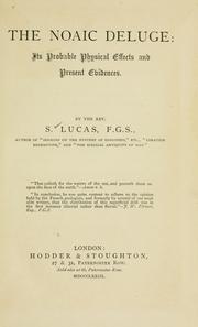 Cover of: Noaic deluge; its probable physical effects and present evidences by Lucas, Samuel Rev.