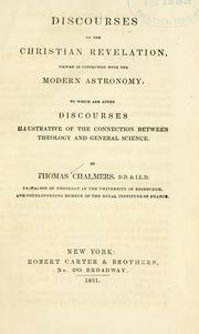 Cover of: Discourses on the Christian revelation viewed in connection with the modern astronomy by Thomas Chalmers, Thomas Chalmers