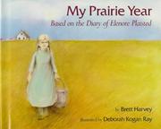 Cover of: My prairie year: based on the diary of Elenore Plaisted