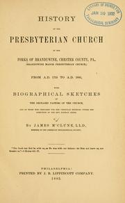 Cover of: History of the Presbyterian Church in the Forks of Brandywine, Chester County, Pa. (Brandywine Manor Presbyterian Church), from A.D. 1735 to A.D. 1885: with biographical sketches of the deceased pastors of the church and of those who prepared for the Christian ministry under the direction of the Rev. Nathan Grier.