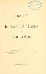 Cover of: A history of the German Baptist Brethren in Europe and America. by Martin Grove Brumbaugh