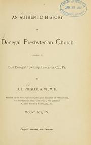 Cover of: Authentic history of Donegal Presbyterian Church, located in East Donegal Township, Lancaster Co., Pa. by J.L Ziegler