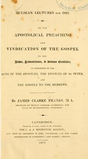 Cover of: On the apostolical preaching and vindication of the gospel to the Jews, Samaritans, and devout Gentiles by James Clarke Franks
