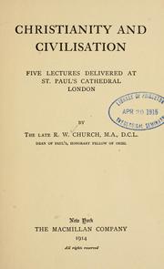 Cover of: Christianity and civilisation: five lectures delivered at St. Paul's cathedral, London