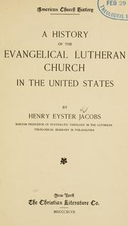 Cover of: A history of the Evangelical Lutheran church in the United States by Henry Eyster Jacobs, Henry Eyster Jacobs