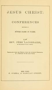 Cover of: Jesus Christ: conferences delivered at N©Đotre Dame in Paris