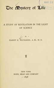 Cover of: The mystery of life by Richards, Harry Edward