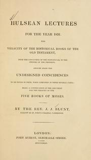 Cover of: The veracity of the historical books of the Old Testament: from the conclusion of the Pentateuch, to the opening of the prophets, argued from the undesigned coincidences to be found in them, when compared in their several parts: being a continuation of the argument for the veracity of the five books of Moses