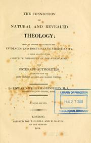 Cover of: connection of natural and revealed theology: being an attempt to illustrate the evidences and doctrines of christianity by their relation to the inductive philosophy of the human mind ...