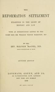 Cover of: reformation settlement examined in the light of history and law: with an introductory letter to the Right Hon. Sir William Vernon Harcourt, M. P.
