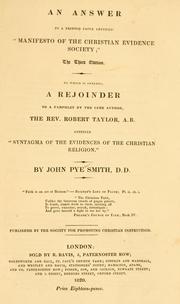 Cover of: An answer to a printed paper entitled Manifesto of the Christian evidence society: To which is annexed, A rejoinder to a pamphlet by the same author Robert Taylor entitled Syntagma of the evidences of the Christian religion.