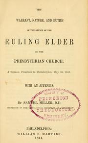 Cover of: An essay on the warrant, nature, and duties of the office of the ruling elder in the Presbyterian Church by Miller, Samuel