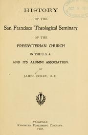 Cover of: History of the San Francisco Theological Seminary of the Presbyterian Church in the U. S. A. ...
