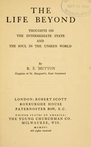 Cover of: The life beyond by Reginald Ernest Hutton