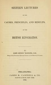 Cover of: Sixteen lectures on the causes, principles, and results, of the British reformation. by John Henry Hopkins